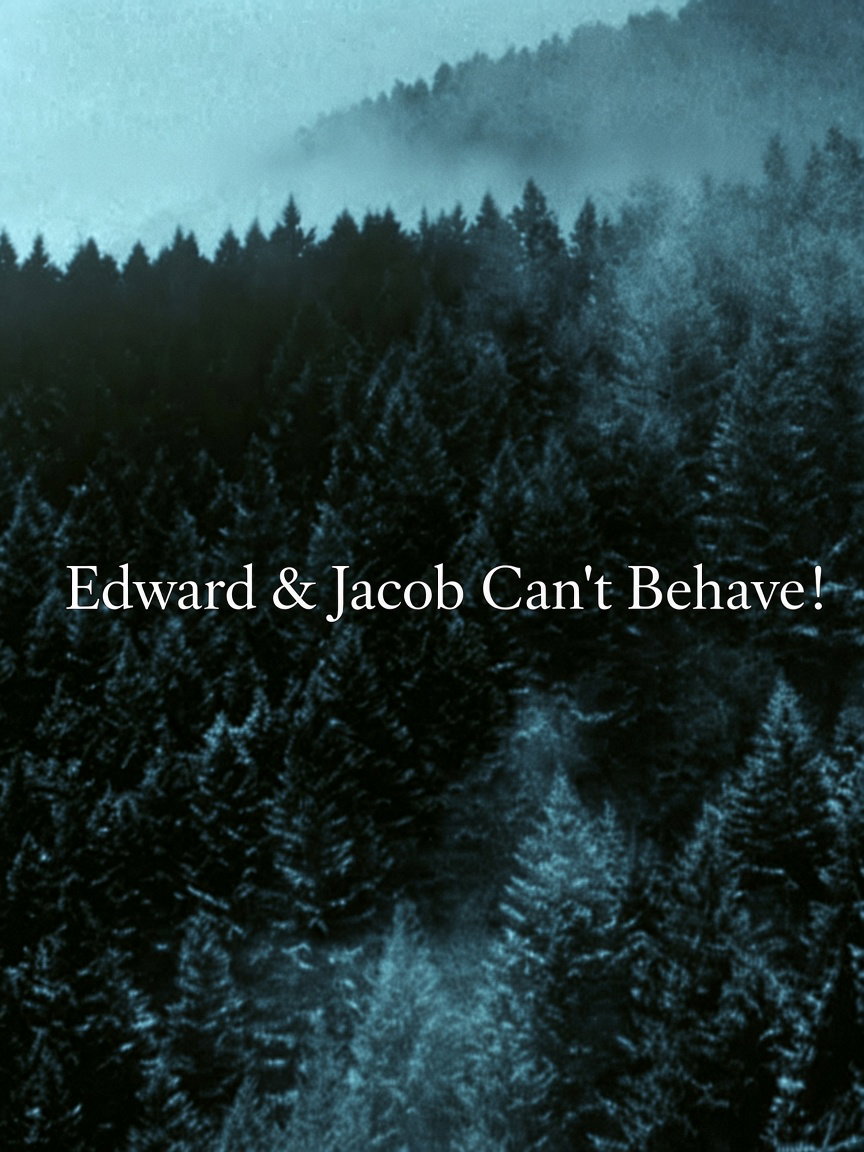 Cover art for Edward & Jacob Can't Behave!, a twilight scenario on AI Dungeon